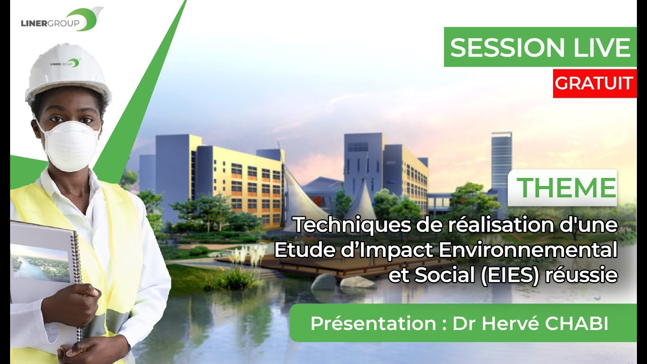 Partie 1 : Live sur les Techniques de réalisation d'une Etude d’Impact Environnemental et Social