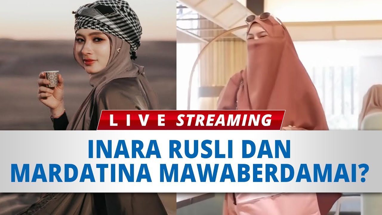 🔴LIVE : Inara Rusli dan Mardatina Mawa Berdamai? Apakah Kemungkinan Rujuk dengan Insanul Fahmi