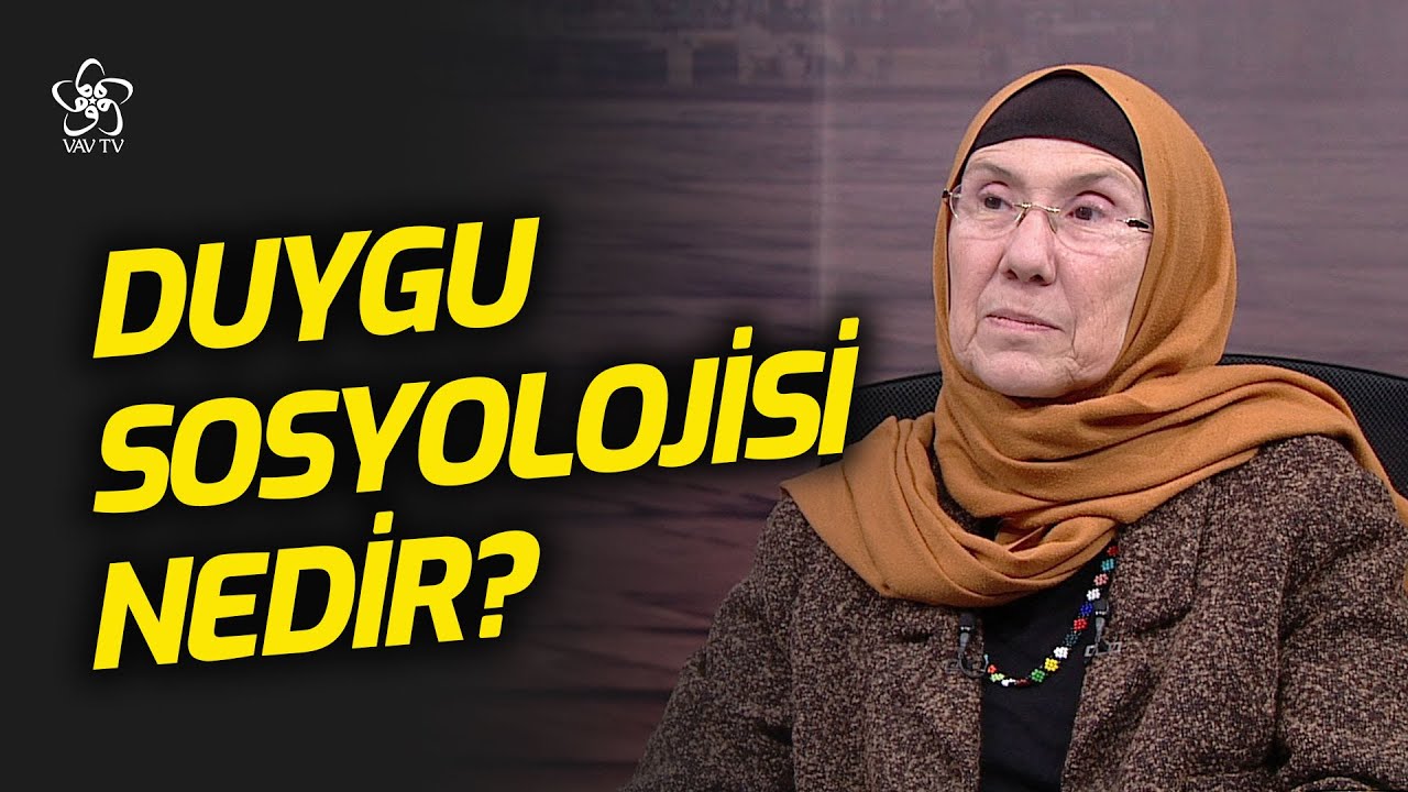 Duygu Sosyolojisi Nedir? | Alev Erkilet VAV TV