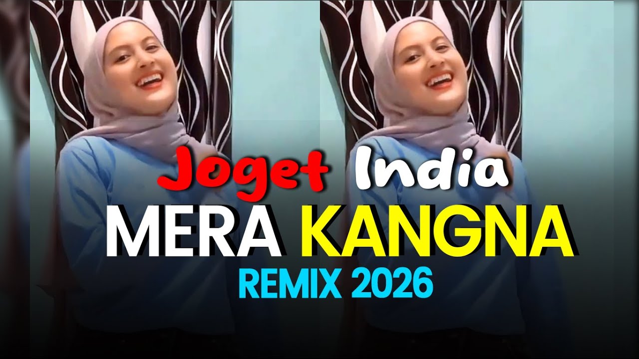 Joget India MERA KANGNA Terbaru 2026 Remix