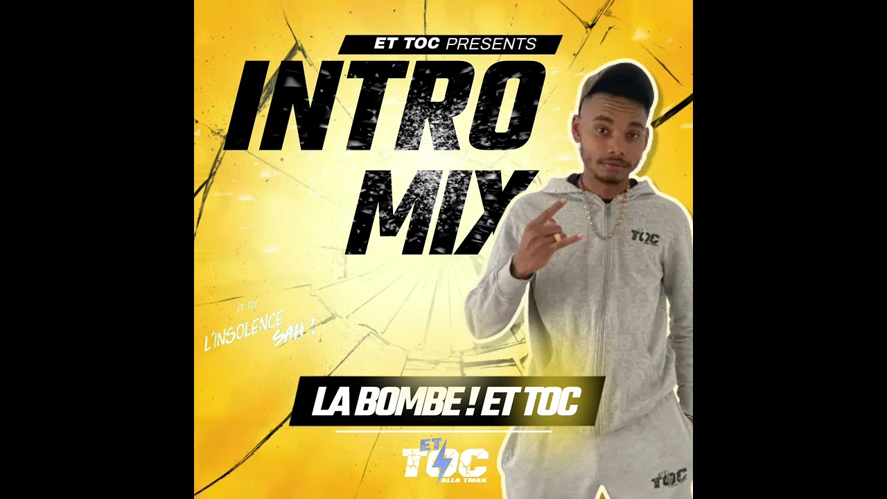 INTRO - LA BOMBE ! ET TOC