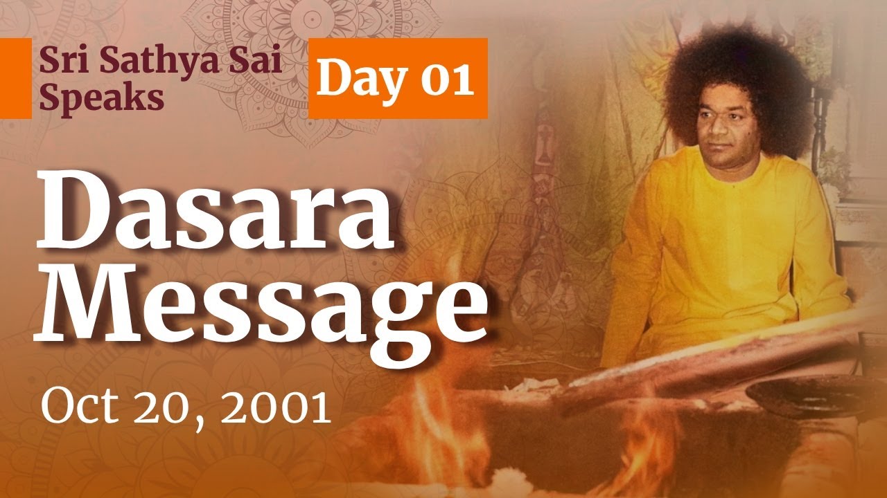 Day 01 | Dasara Message | Sri Sathya Sai Speaks | Oct 20, 2001