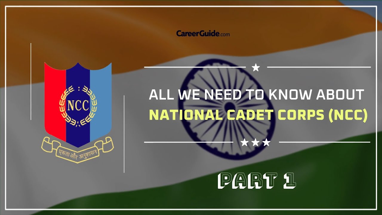 All About National Cadet Corps (NCC) India Part 1 | Important Things to Know