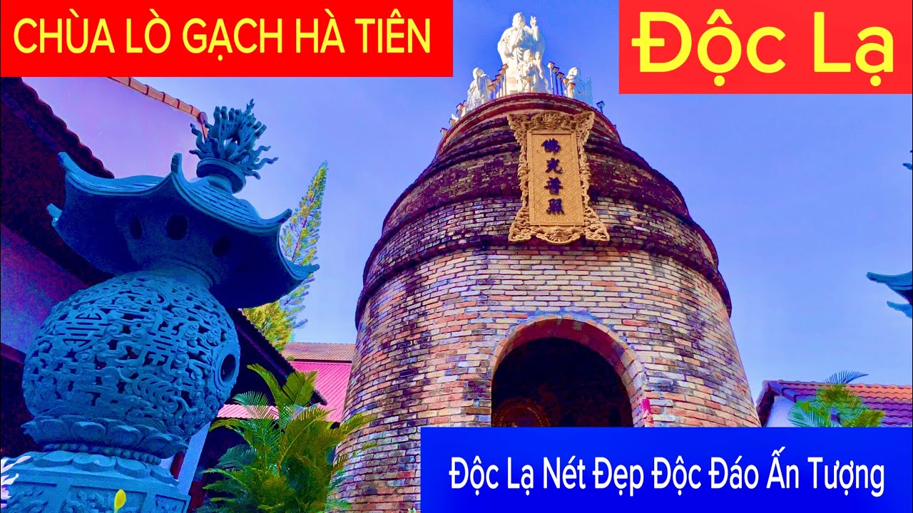 CHÙA LÒ GẠCH HÀ TIÊN Nét Đẹp Độc Đáo Ấn Tượng Lần Đầu Mới Thấy | CHÙA PHẬT ĐÀ | Khương Nhựt Minh