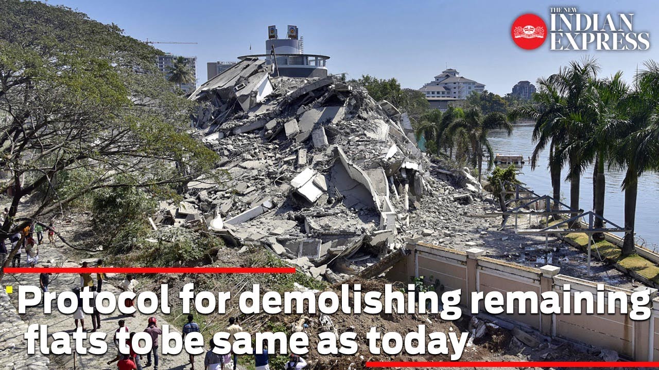 Maradu implosion: 'Protocol for demolishing remaining flats to be same as today'