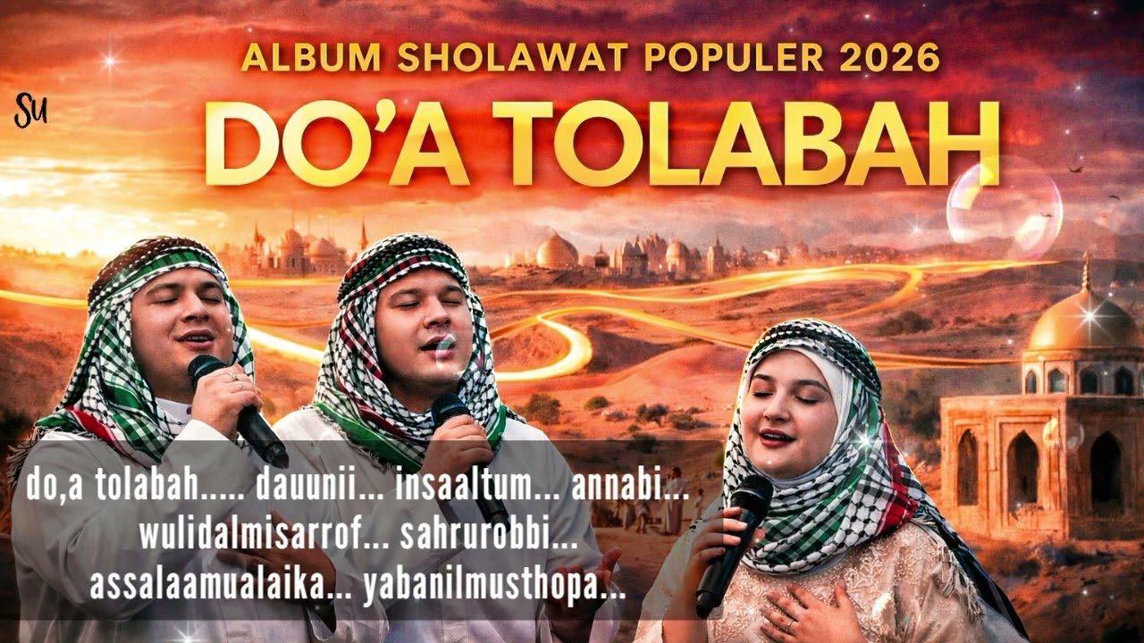 Album Sholawat Terbaru 2026[ DO’A THOLABAH
