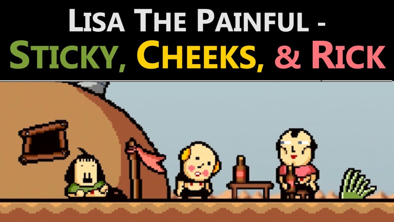 LISA the Painful - Sticky, Cheeks, and Rick