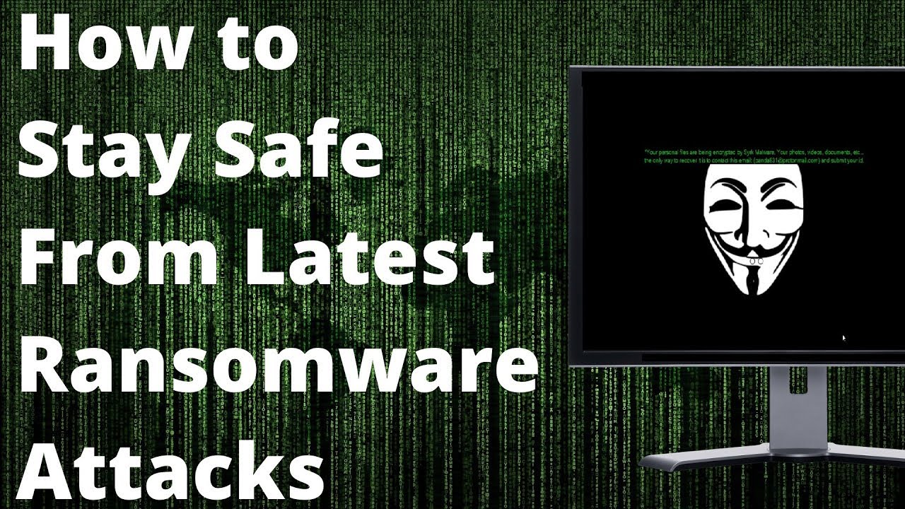 How to Stay Safe from Latest Ransomware Attacks