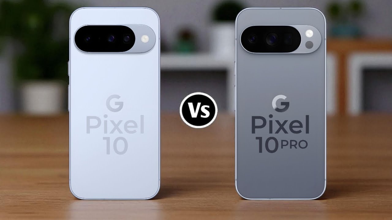 Google Pixel 10 Vs Google Pixel 10 Pro