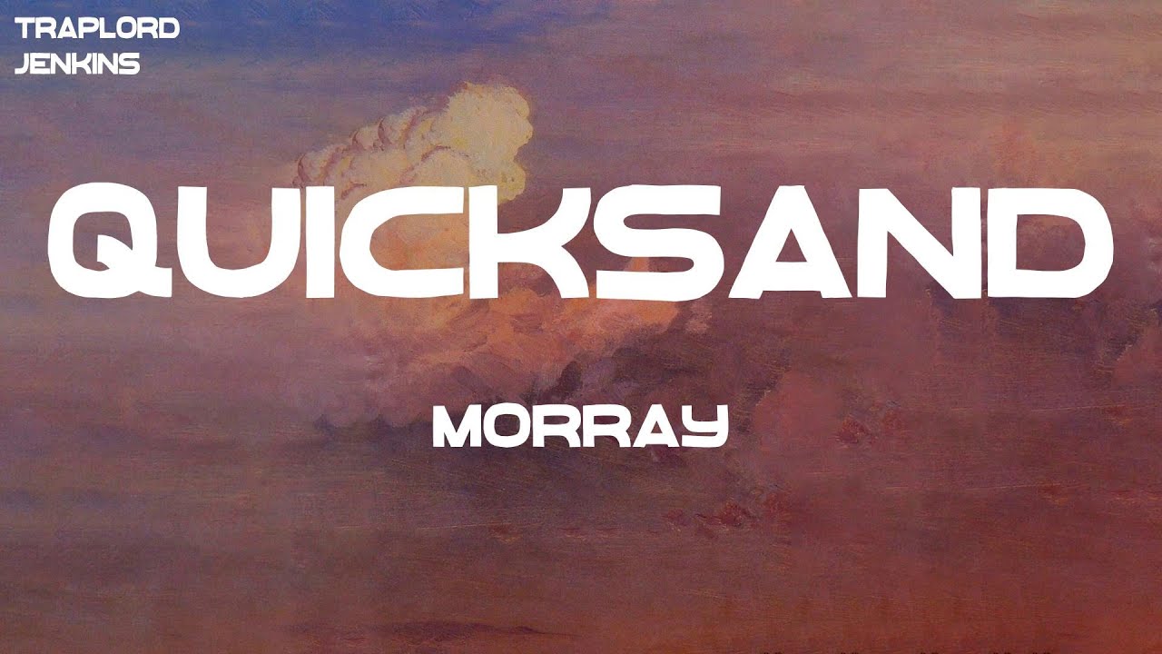 Morray - Quicksand (Lyrics)