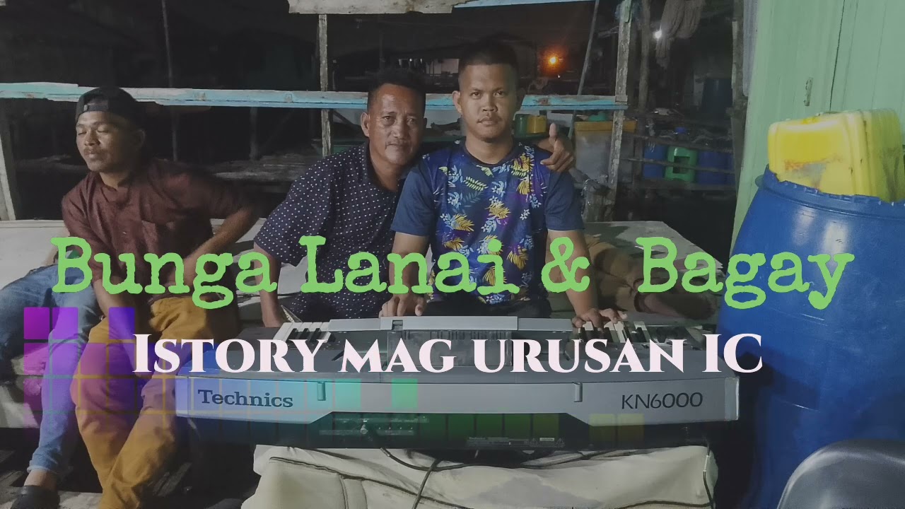 Lagu bajau Bunga Lanai & Bagay.. Istory mag Urusan IC 