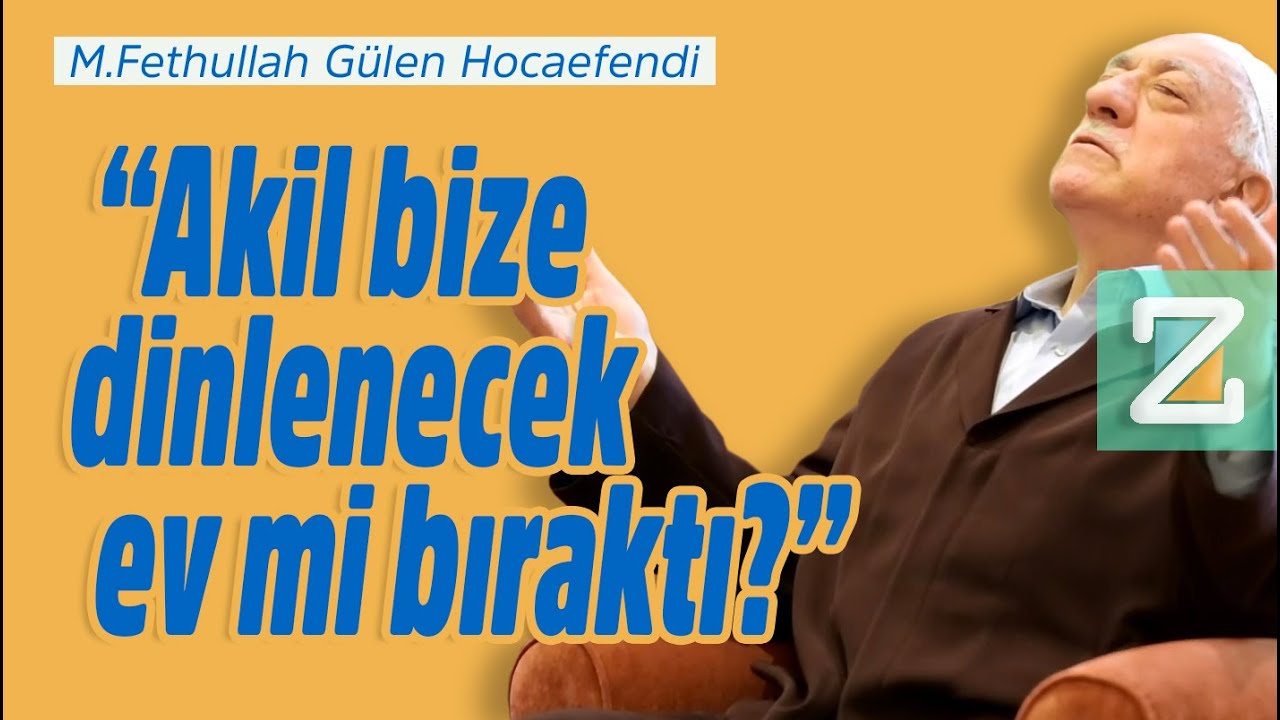 “Akil Bize Dinlenecek Ev Mi Bıraktı?” | Mizan | M. Fethullah Gülen Hocaefendi
