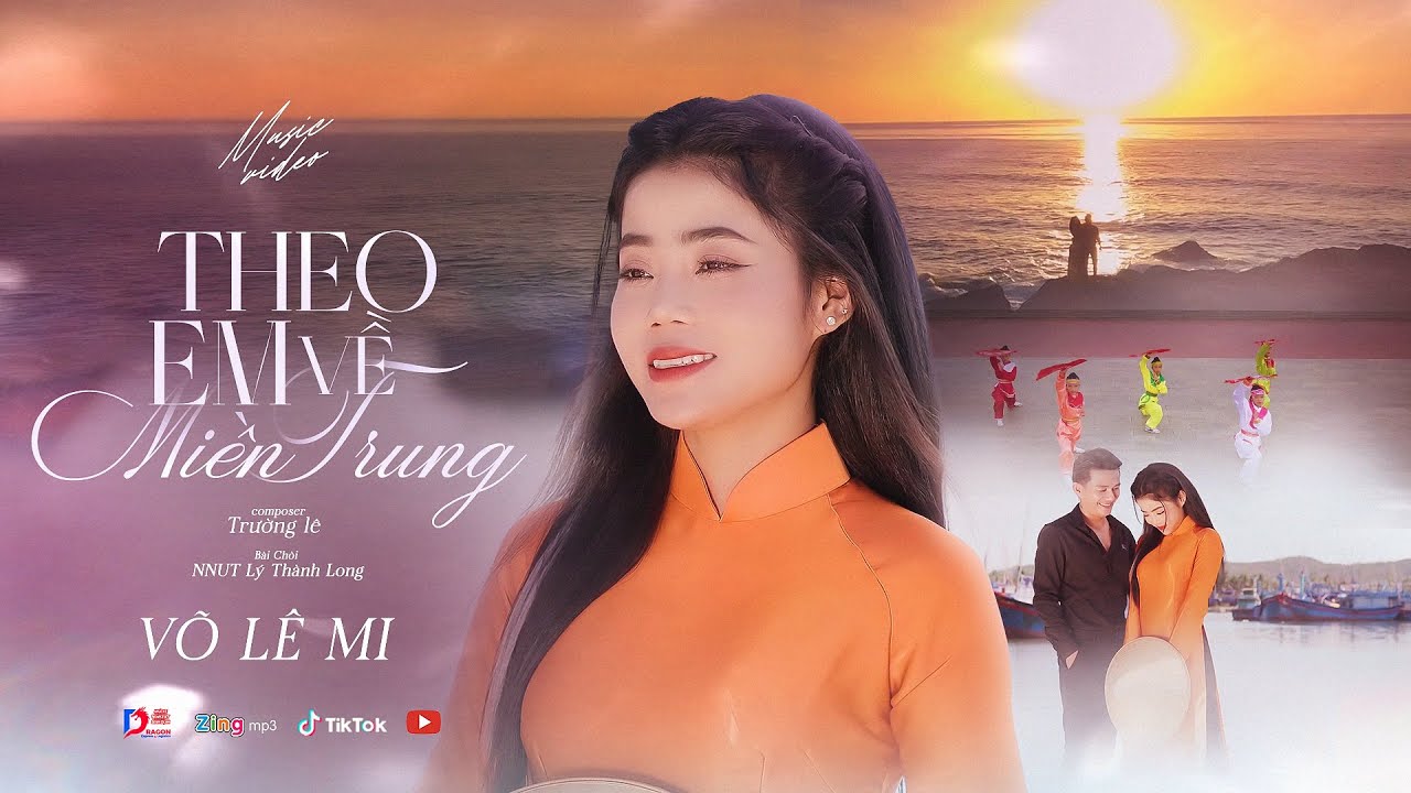 THEO EM VỀ MIỀN TRUNG || V&Otilde; L&Ecirc; MI - | MV OFFICIAL | - Đẹp L&agrave;m Sao Hai Tiếng B&igrave;nh Định