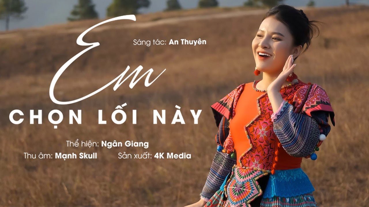 Em Chọn Lối Này - Ngân Giang | Chân em đi rừng nhiều đường lắm lối, này này ơi nhưng em chọn lối này