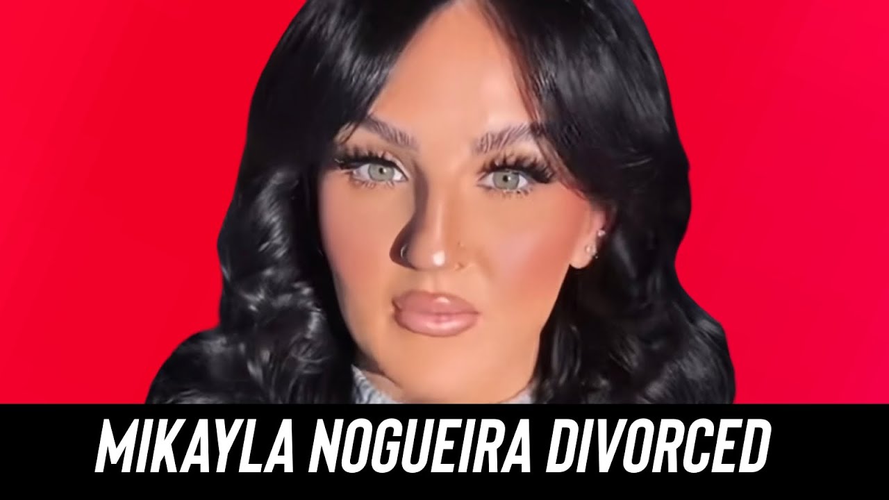 MIKAYLA NOGUEIRA DIVORCE 