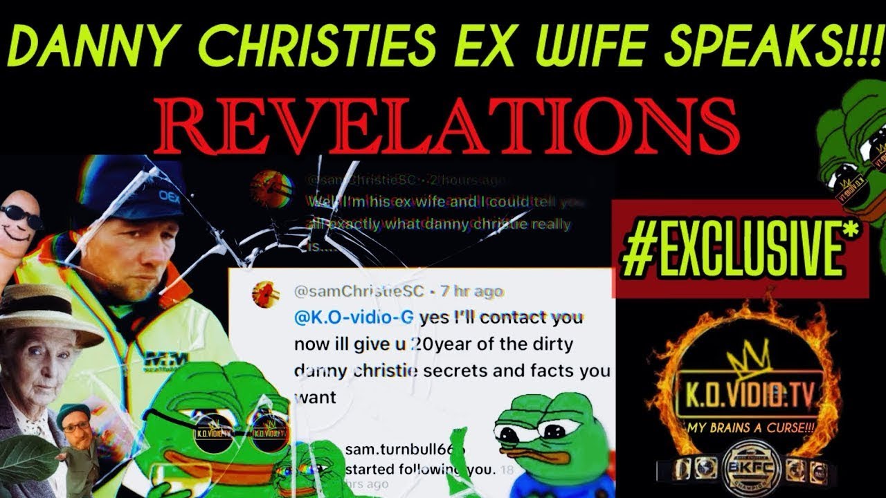 Danny Christie - Revelations - Ex-Wife Samantha Christie Speaks!!!