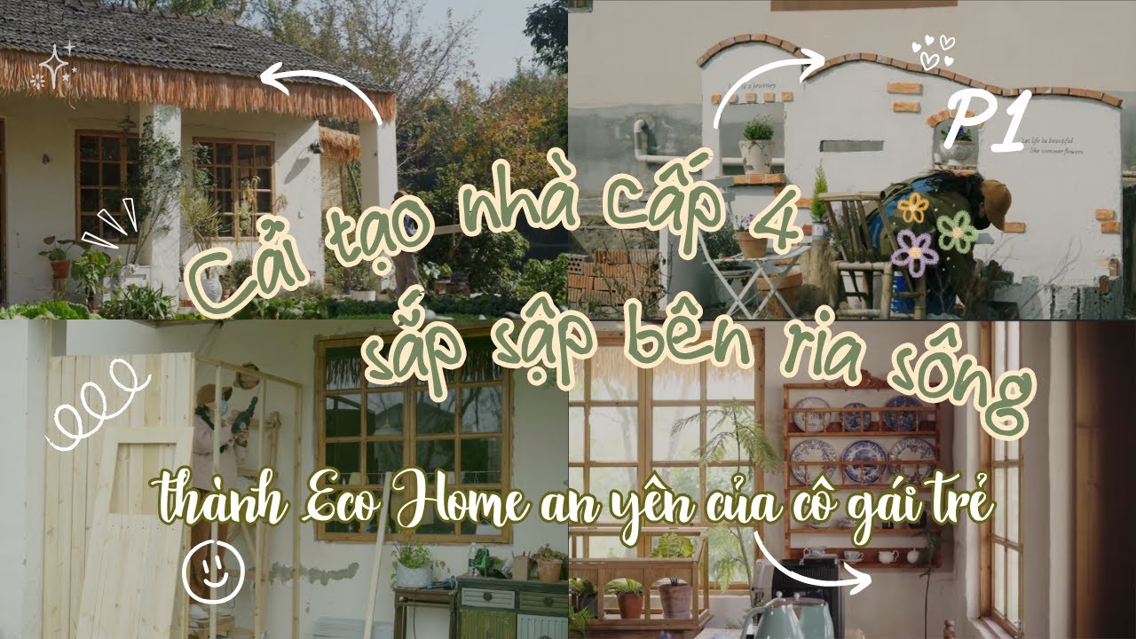 [P1] Cải tạo căn nhà cấp 4 sắp sập bên sông thành Eco Home an yên của cô gái trẻ  #decor #diy