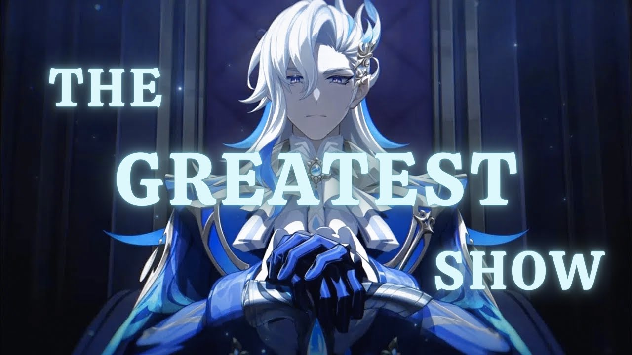 The Greatest Show - Genshin Impact Fontaine AMV/GMV
