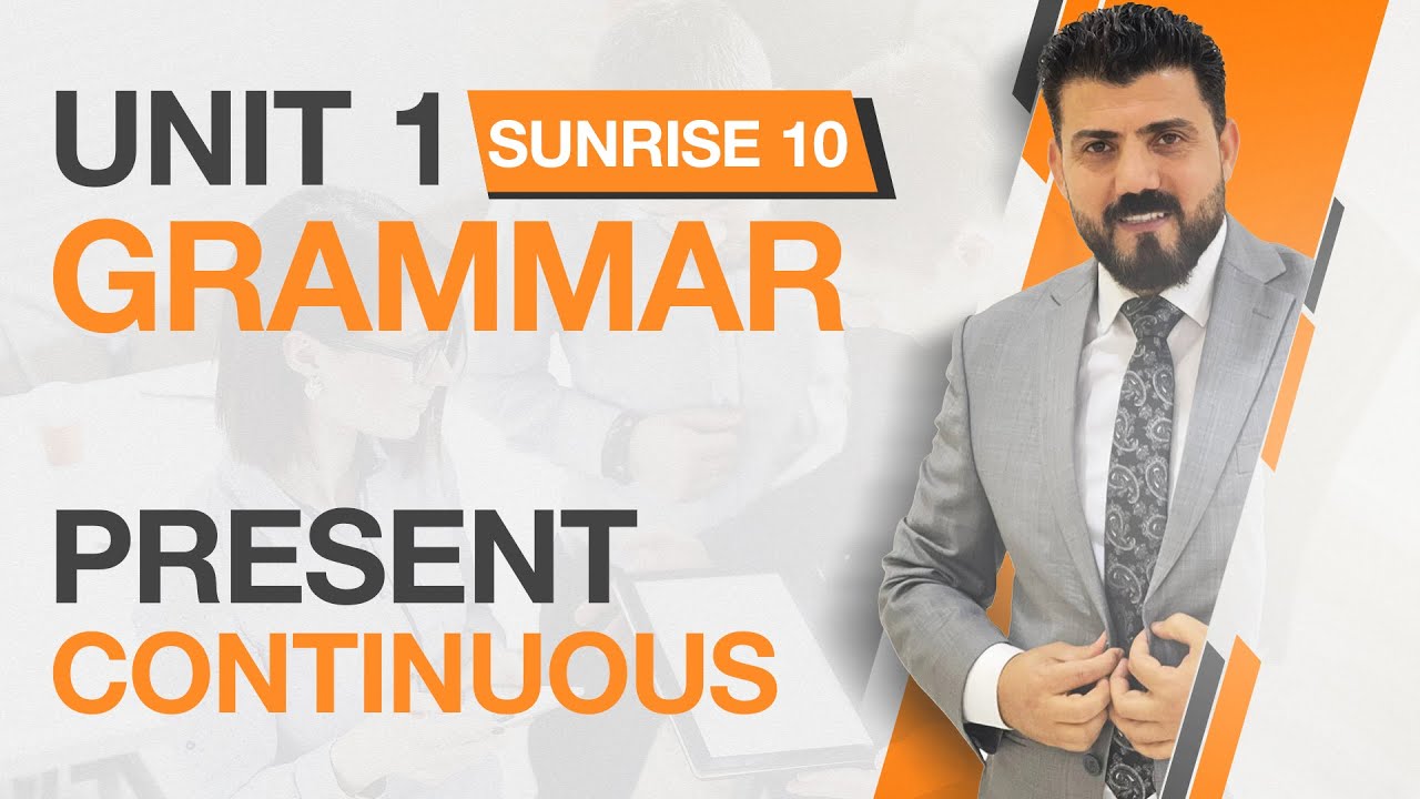 sunrise 10 : Unit 1 : Lesson 1; present continuous