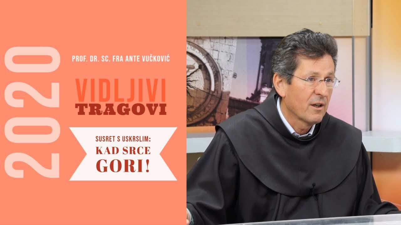 Susret s Uskrslim: Kad srce gori! (prof. dr. sc. fra Ante Vučković)