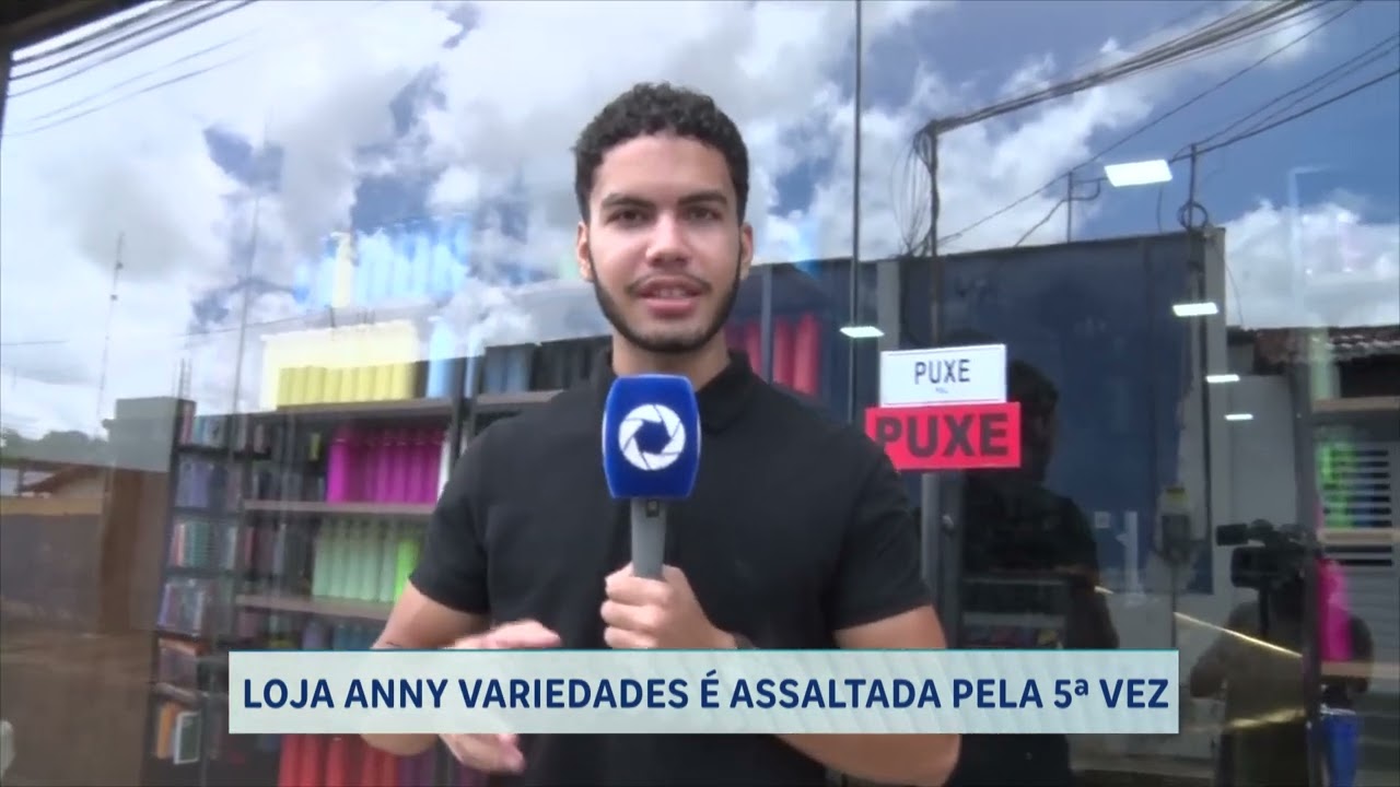 LOJA ANNY VARIEDADES É ASSALTADA PELA 5ª VEZ