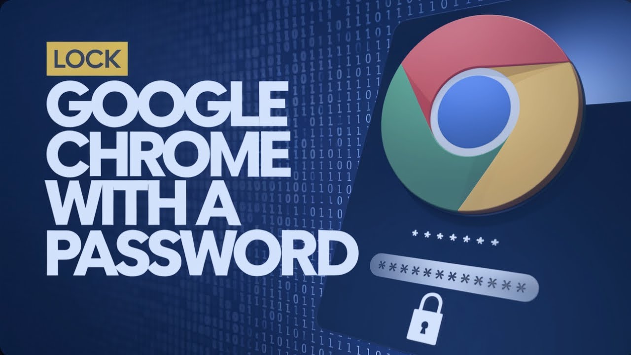 How to Lock Google Chrome with a Password on PC [Guide]