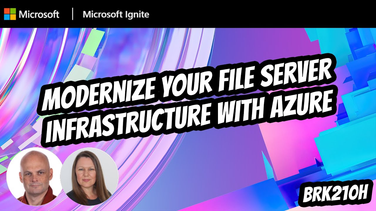 Modernize your File Server infrastructure with Azure | BRK210H