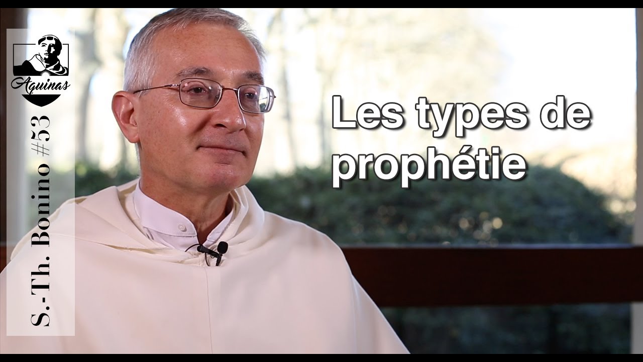 S.-Th. Bonino #53 : Quels sont les esp&egrave;ces ou types de la proph&eacute;tie ? (II-II, 174)