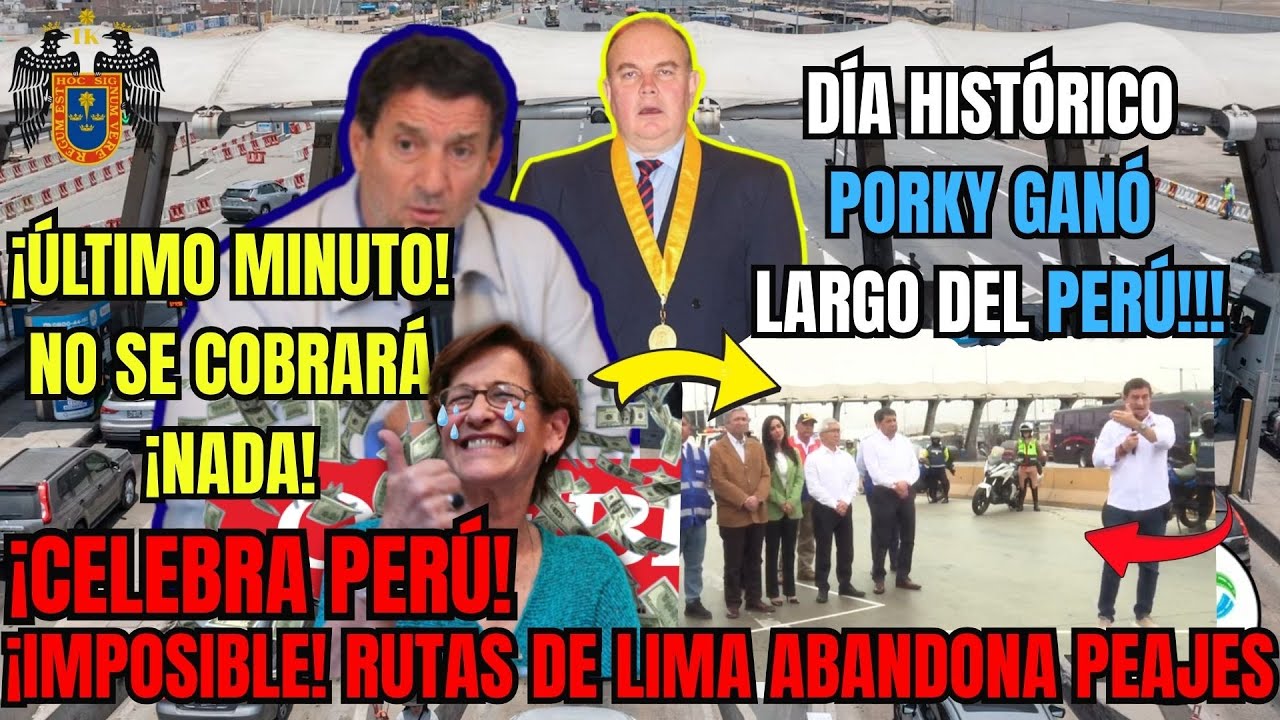 ¡BRUTAL! | ¡PORKY DERROTA A ODEBRECHT! Rutas de Lima SE VA del Perú | NO MÁS PEAJES 🇵🇪🔥