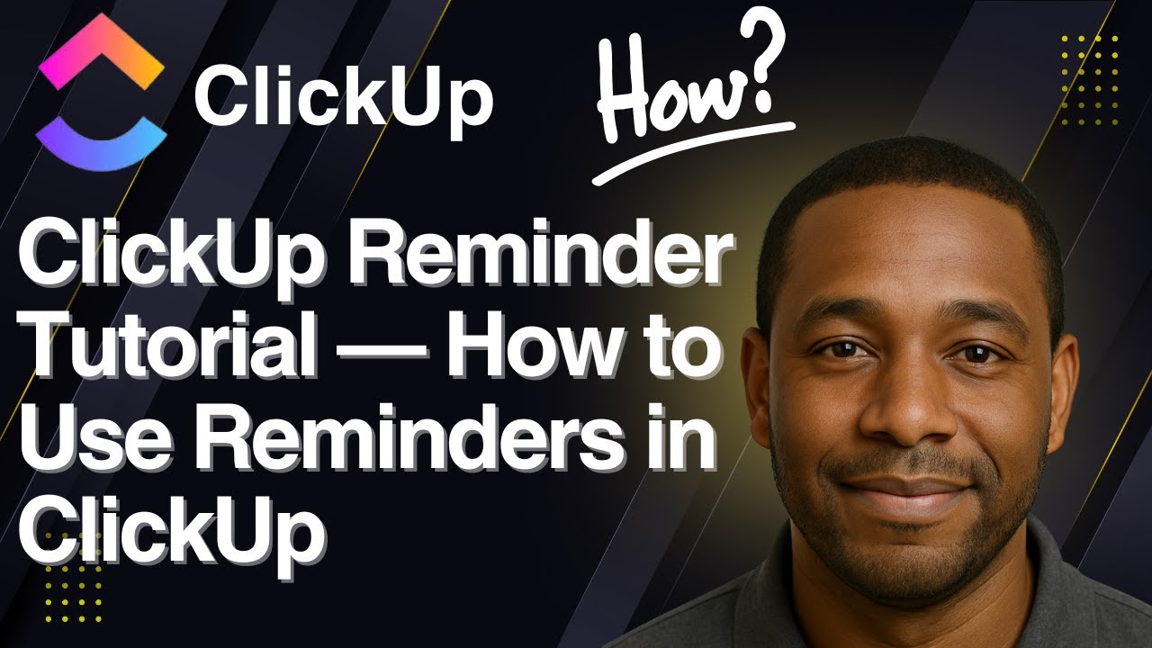 ClickUp Reminder Tutorial &mdash; How to Use Reminders in ClickUp (2025 Guide)
