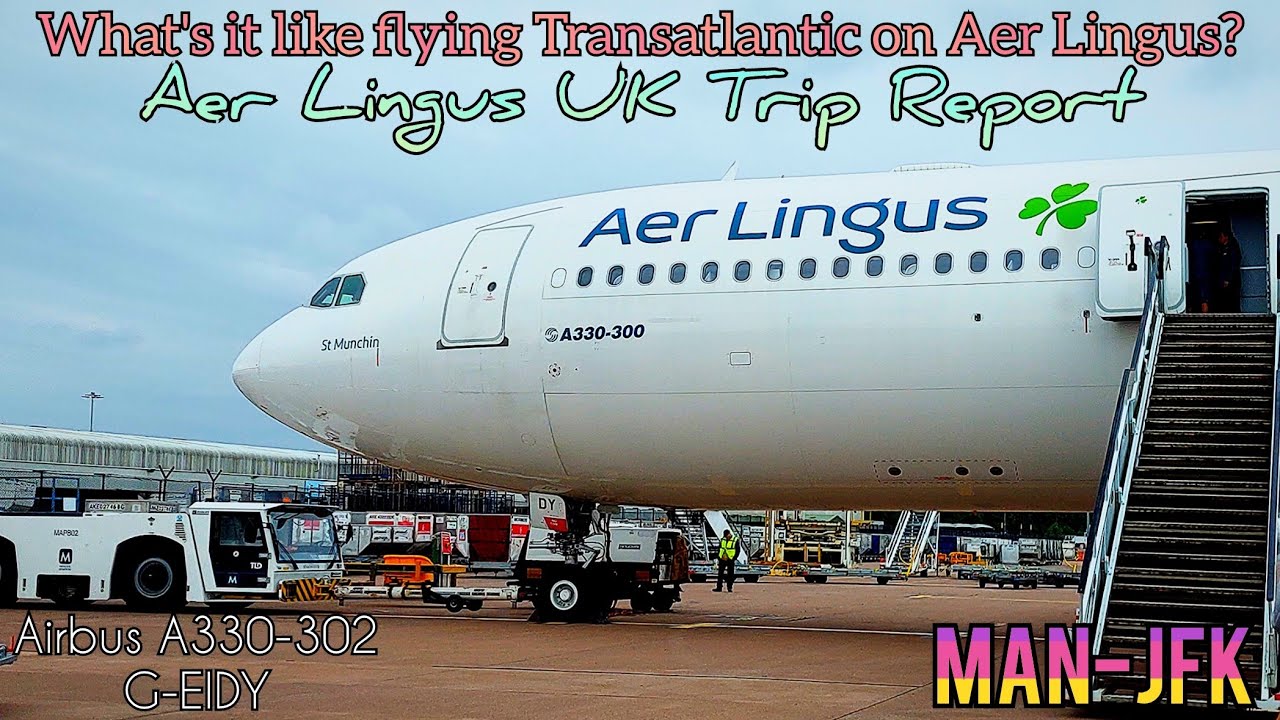 Trip Report ✈️ Transatlantic on Aer Lingus? || Aer Lingus UK || Airbus A330-302 (G-EIDY) || MAN-JFK