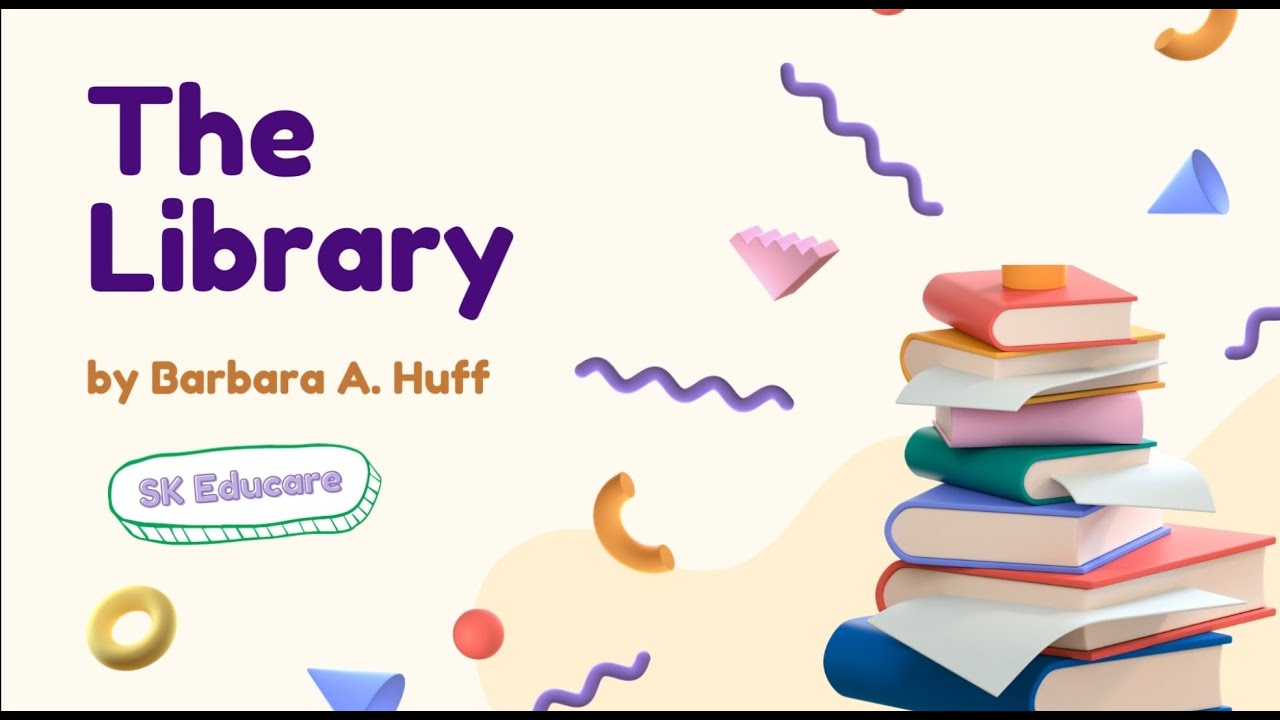 Grade 12 English, Poem 1, The Library by Barbara A. Huff