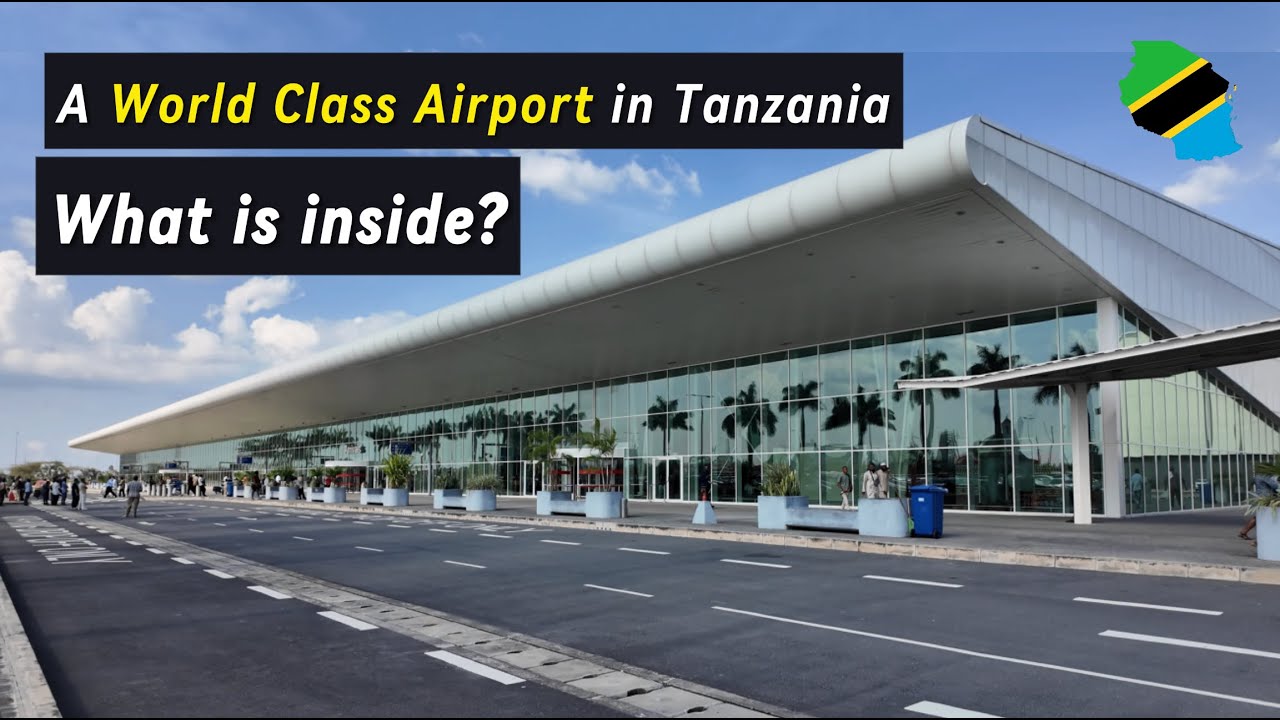 What is Inside a World Class Airport Terminal in Tanzania? Africa is changing