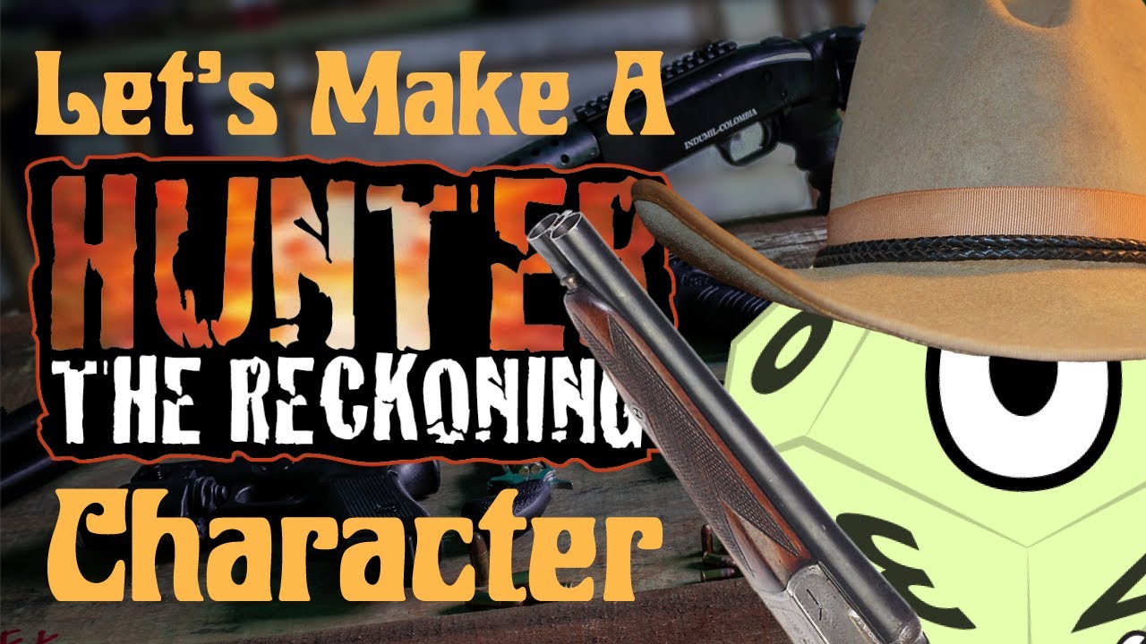 Let's Make A Hunter: The Reckoning Character
