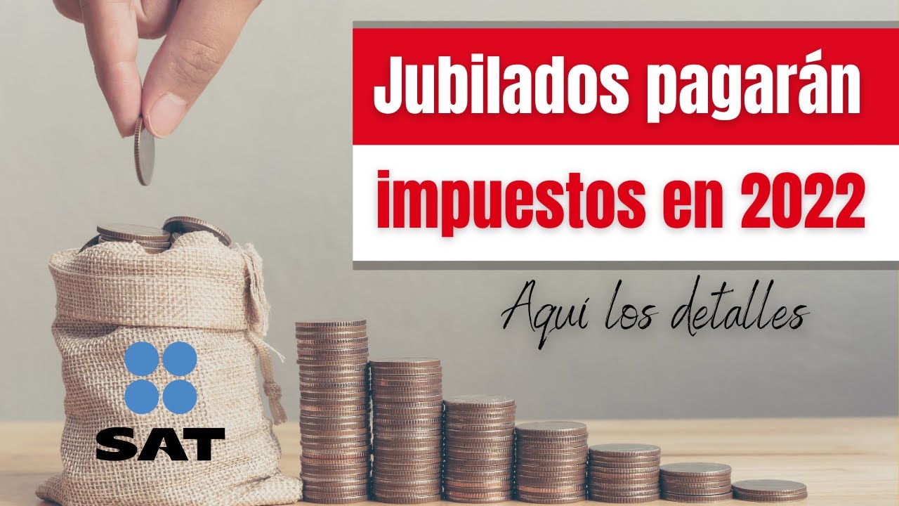 ¿El SAT va tras los pensionados para que paguen impuestos? | Pensiones ISSSTE