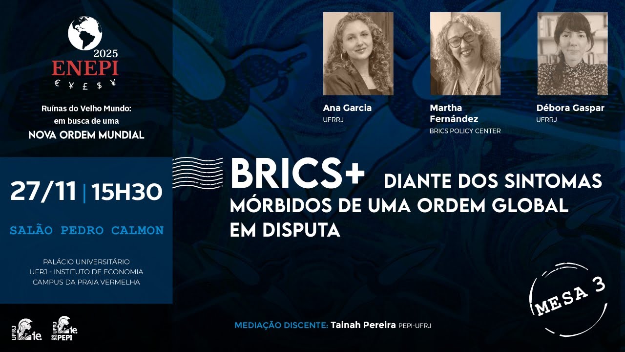 BRICS+: Diante dos Sintomas Mórbidos de uma Ordem Global em Disputa