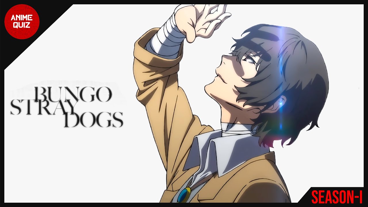 Anime Quiz - Bungo Stray Dogs Season - I
