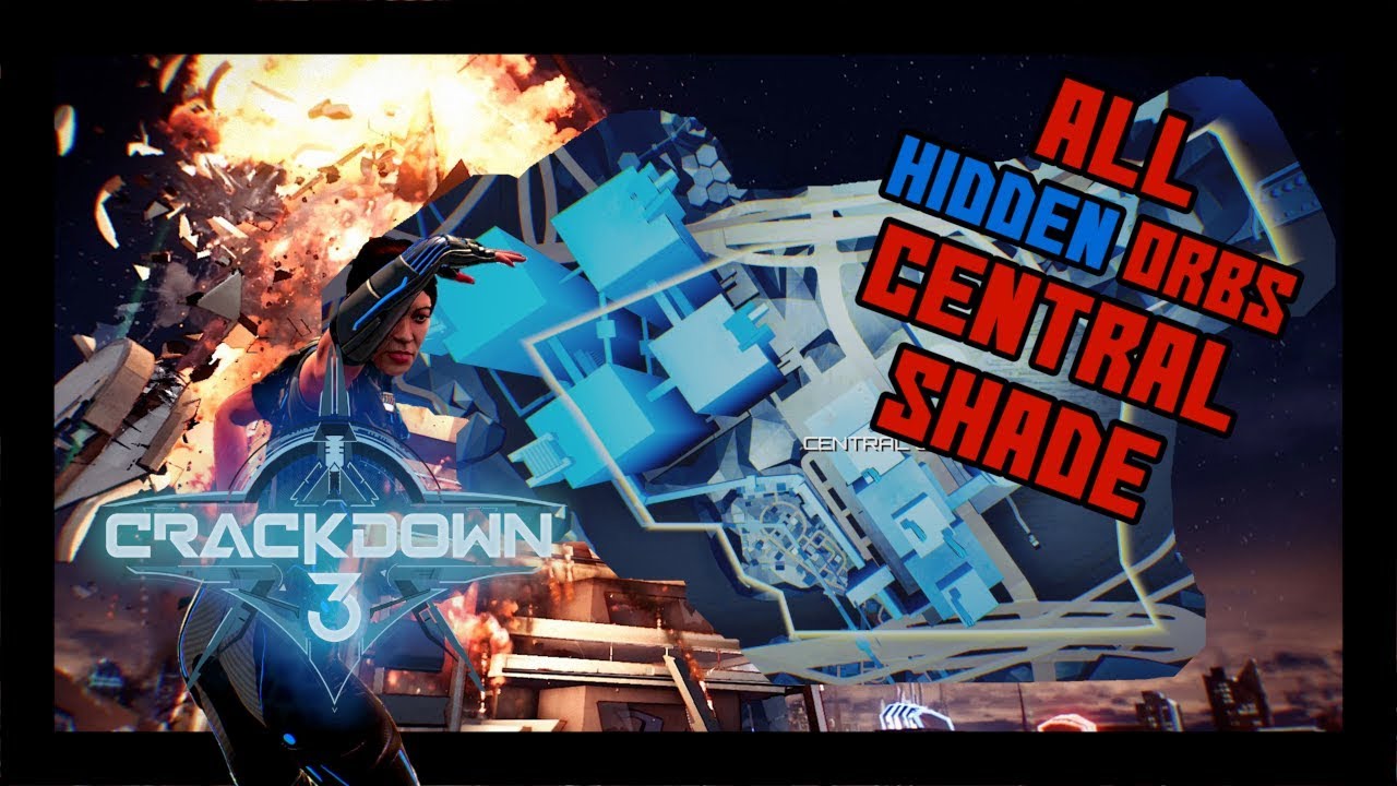 Crackdown 3 ALL Hidden Orbs in CENTRAL SHADE (With ORB MAP)
