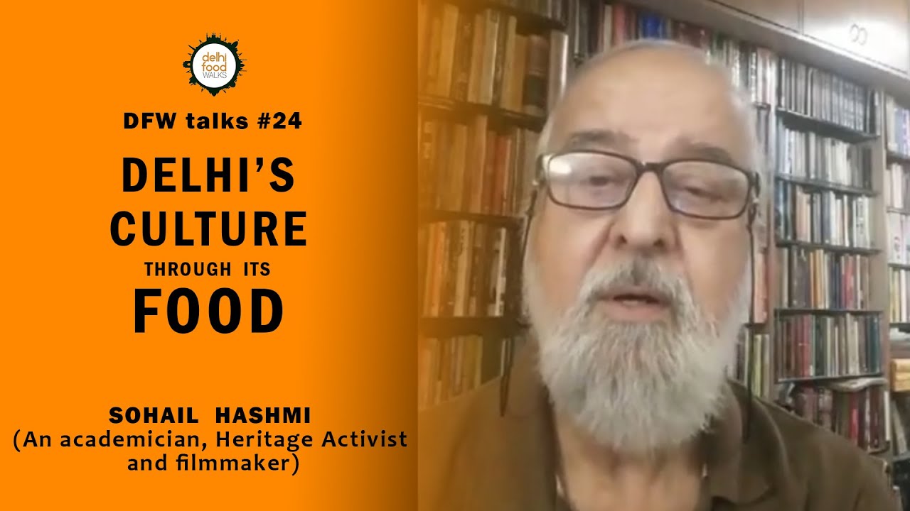 DFW Talks #24 - Delhi's culture through its food by Sohail Hashmi