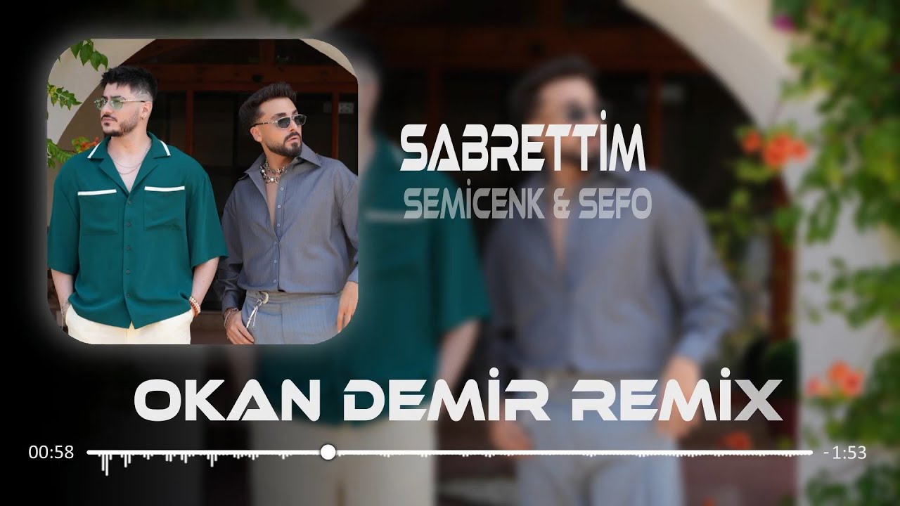 Semicenk & Sefo - Sabrettim ( Okan Demir Remix )