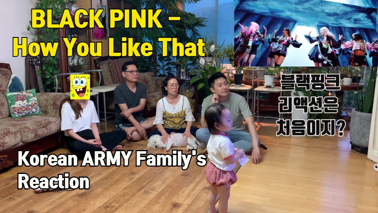 [ENG] BLACK PINK 블랙핑크 - How You Like That MV REACTION / Korean Family's Reaction / 한국 3대 가족 리액션