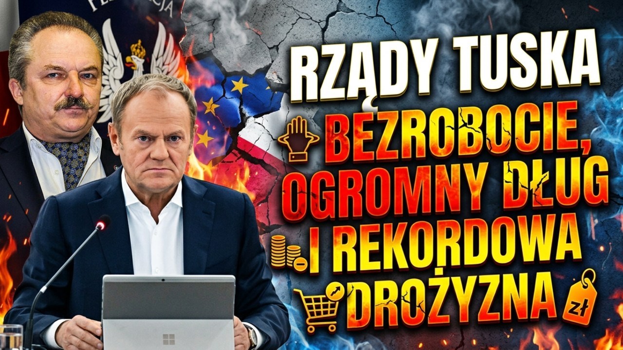 Marek Jakubiak: Rządy Tuska - bezrobocie, ogromny dług i rekordowa drożyzna!