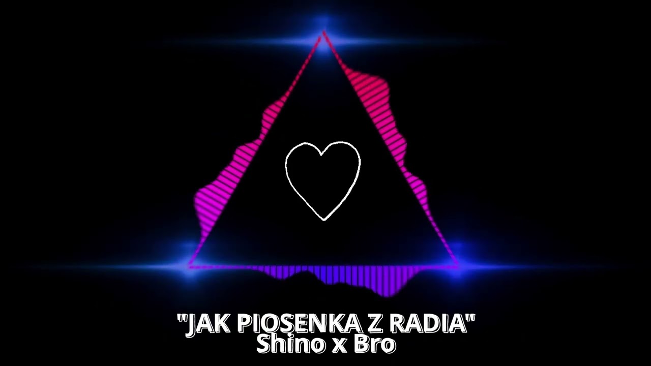 Shino x Bro - JAK PIOSENKA Z RADIA