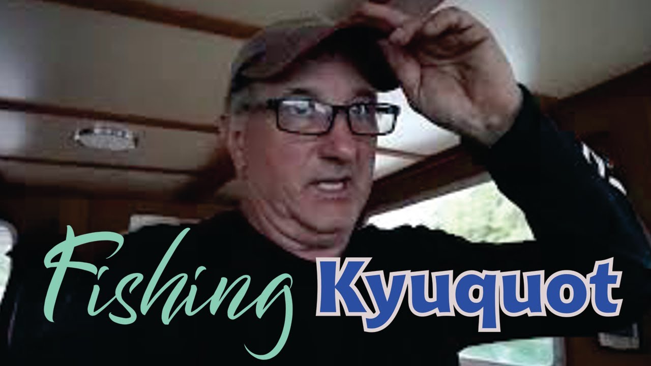Fishing 2022 Kyuquot