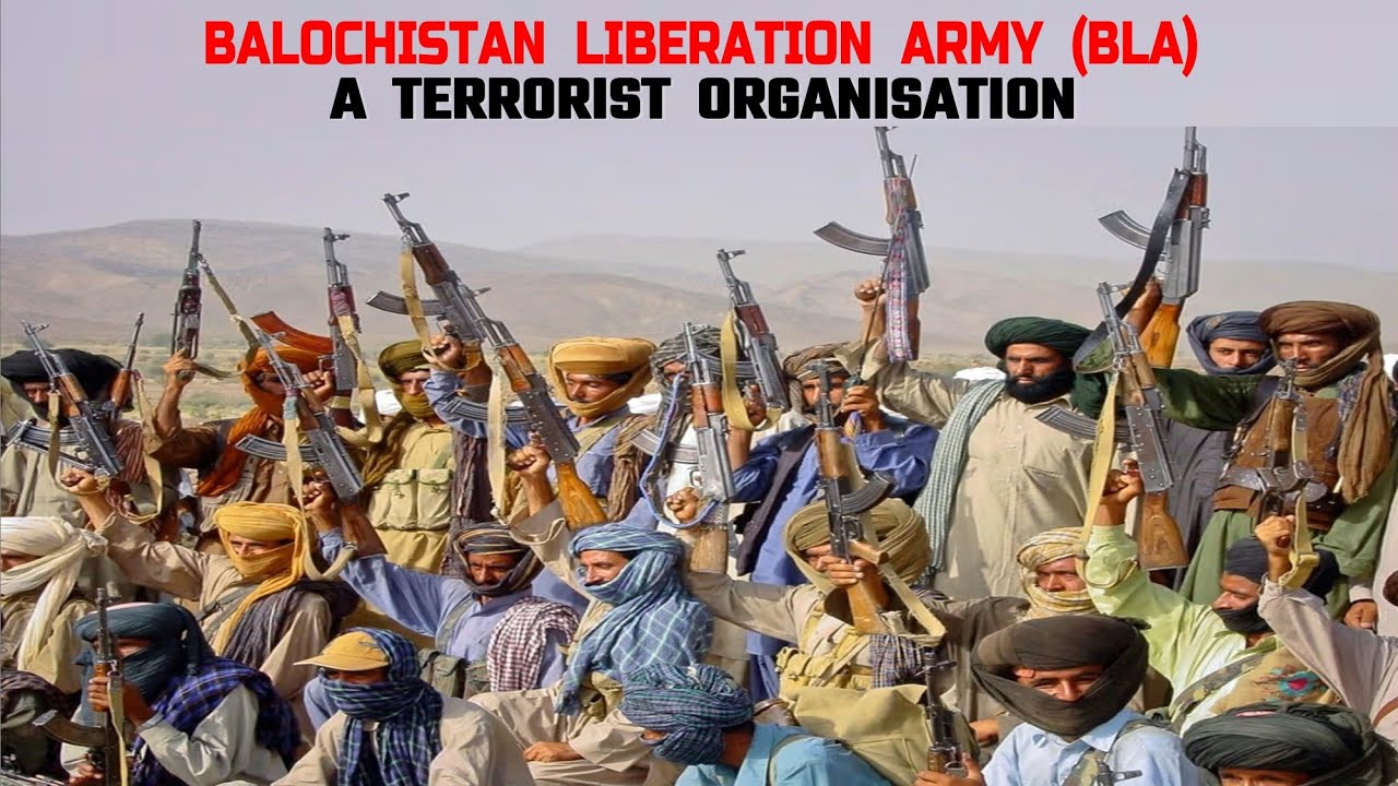 Balochistan Liberation Army (BLA) - A Terrorist Organisation