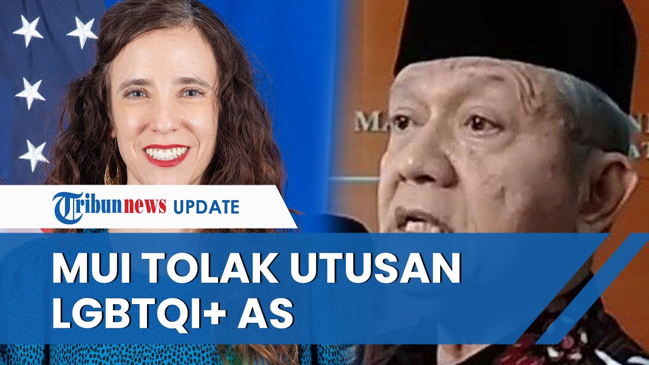 Utusan AS Bidang LGBTQI+ akan Datang ke Indonesia, MUI: Kita Tak Bisa Terima Tamu yang Merusak Adab