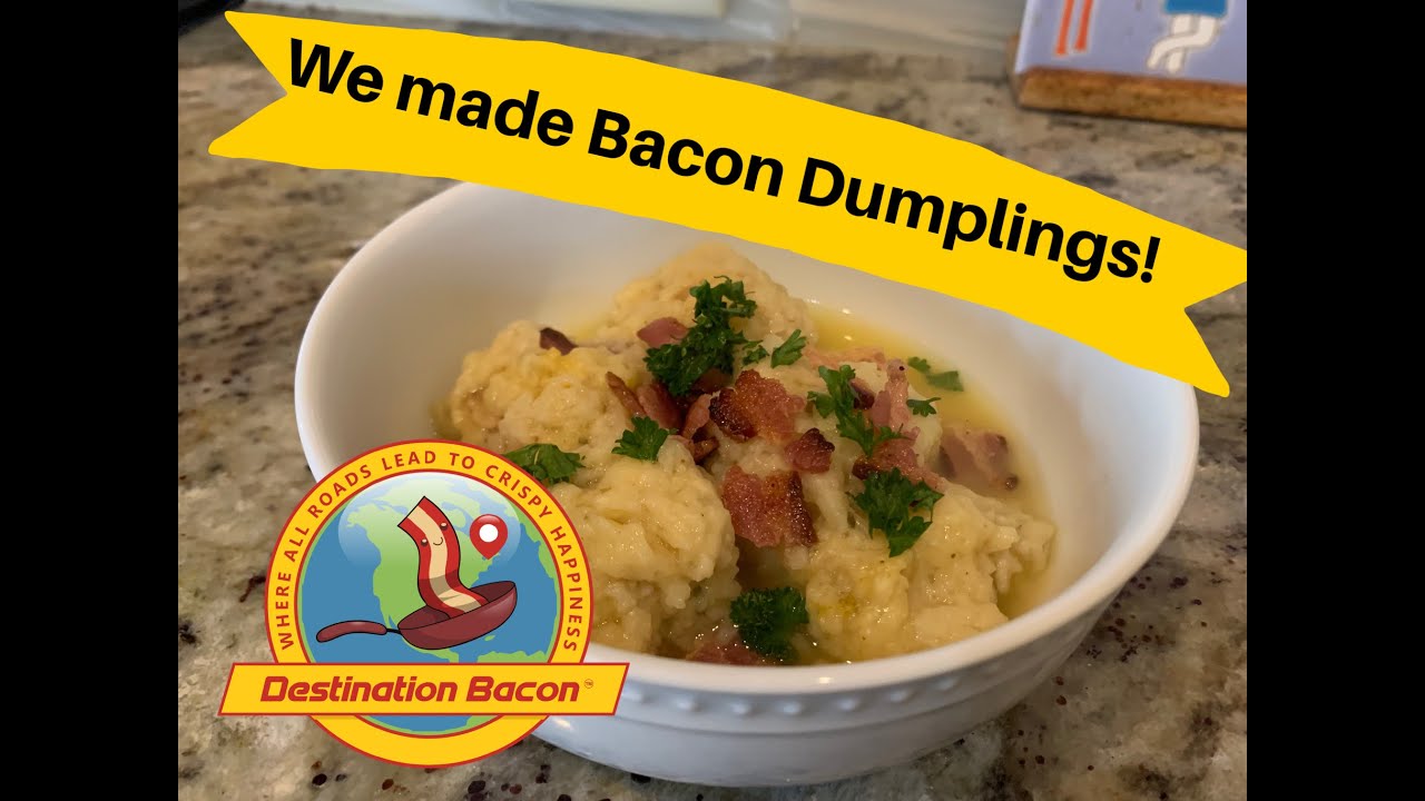 We Made Bacon Dumplings!