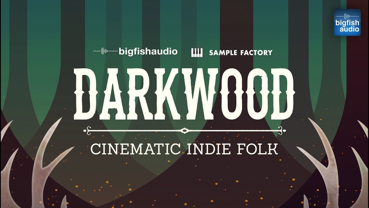 Big Fish Audio presents... Darkwood: Cinematic Indie Folk