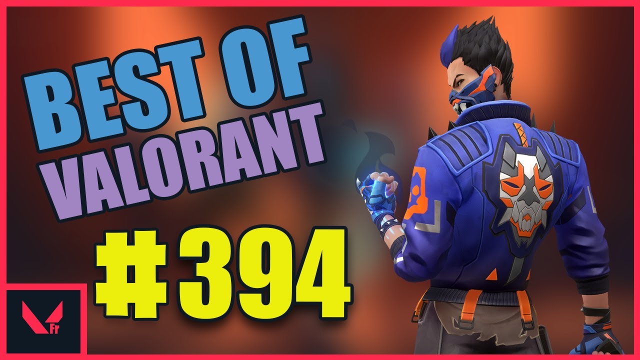 BEST OF VALORANT FR ( Mickalow, Ladifftv ) Ep 394