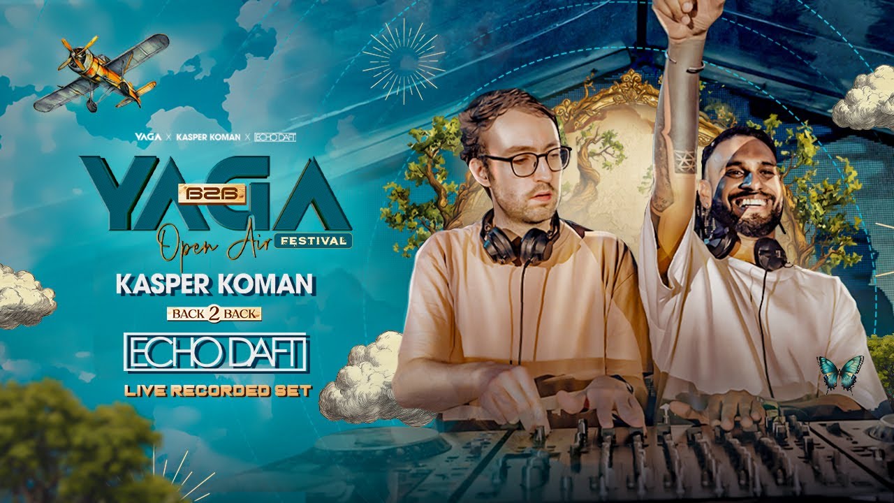 YAGA B2B Open Air Festival 2025 | Kasper Koman B2B Echo Daft | EP 01